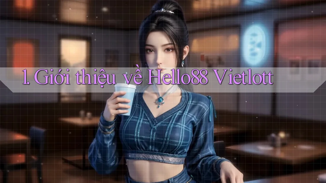 1. Giới thiệu về Hello88 Vietlott