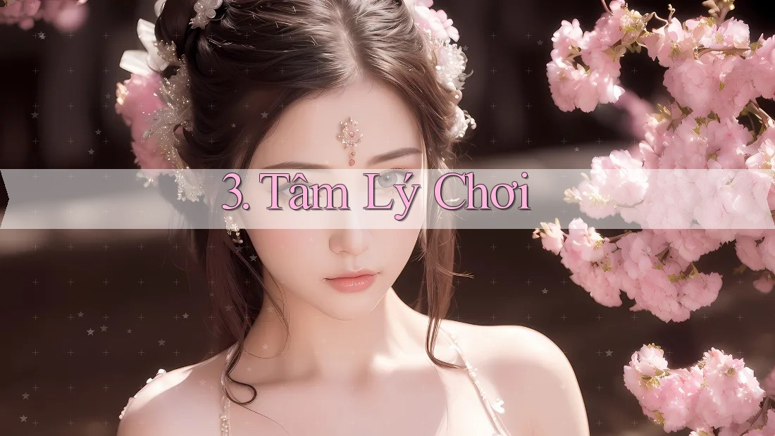 3. Tâm Lý Chơi