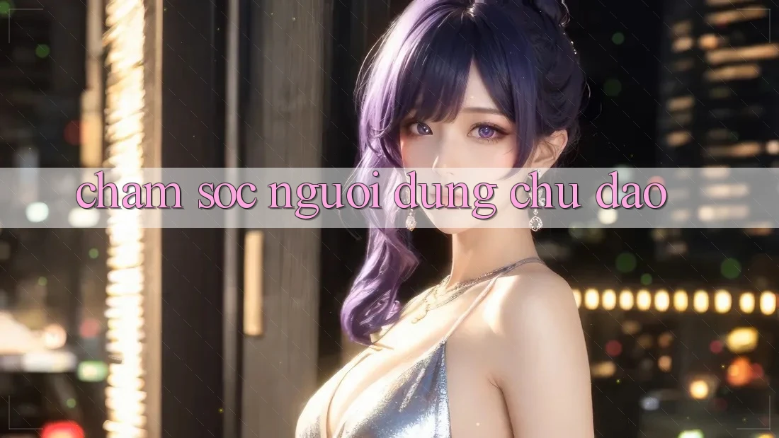 Chăm Sóc Người dùng Chu Đáo