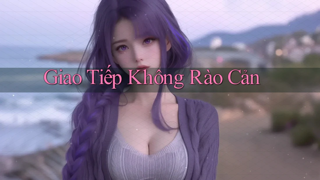 Giao Tiếp Không Rào Cản