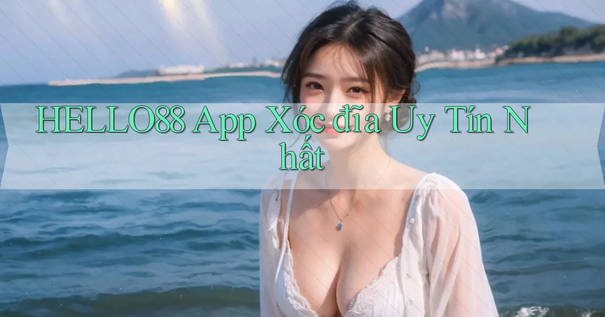 hello88 app xóc đĩa uy tín nhất