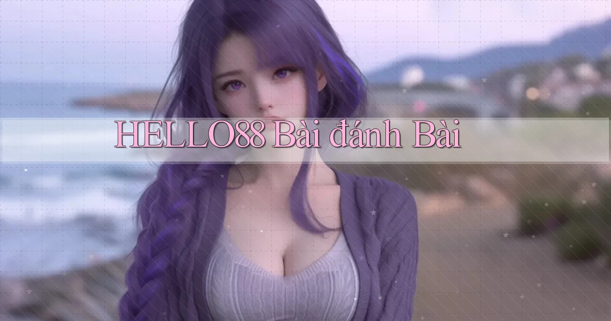 hello88 bài đánh bài
