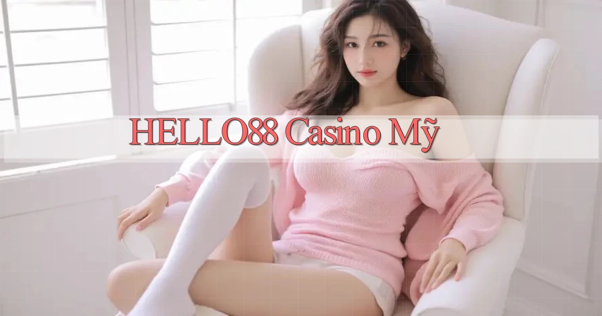 hello88 casino mỹ