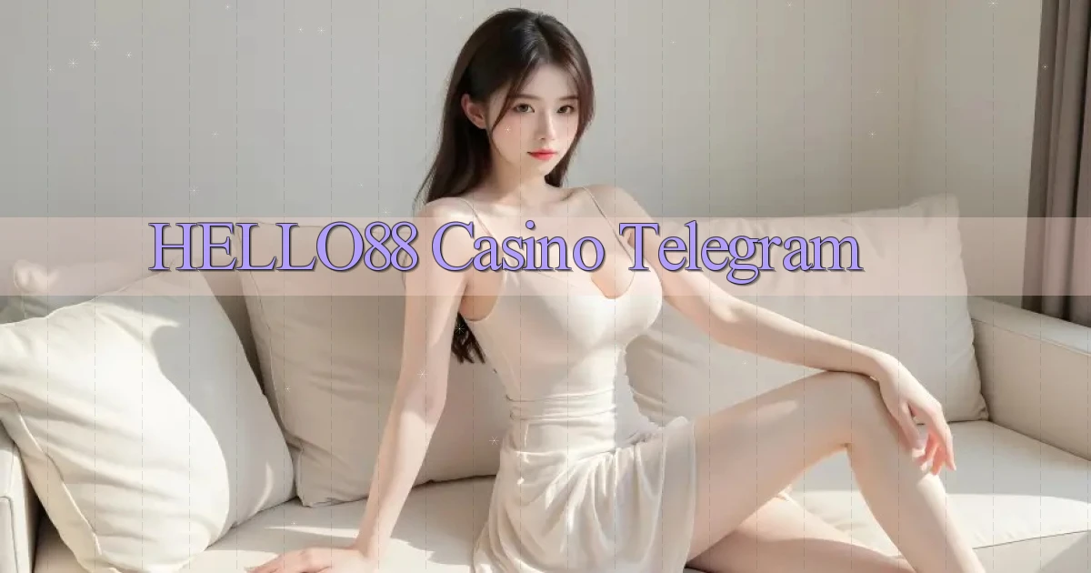 hello88 casino telegram