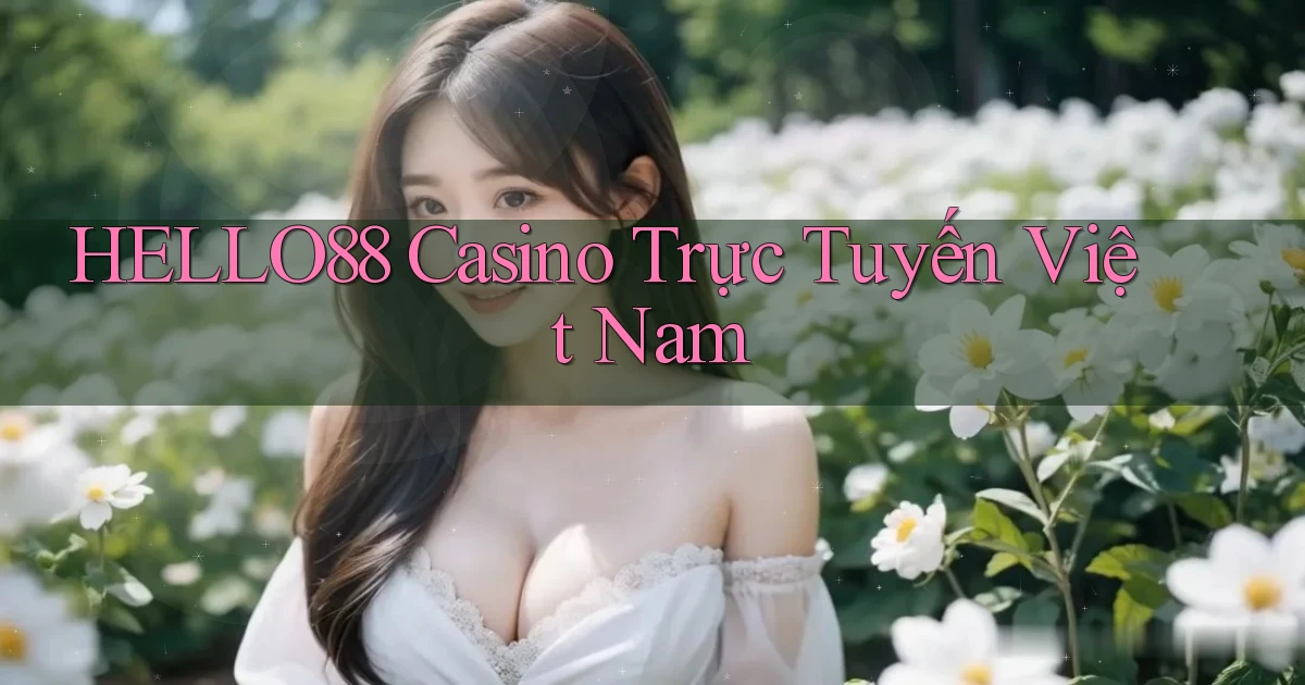 hello88 casino trực tuyến việt nam