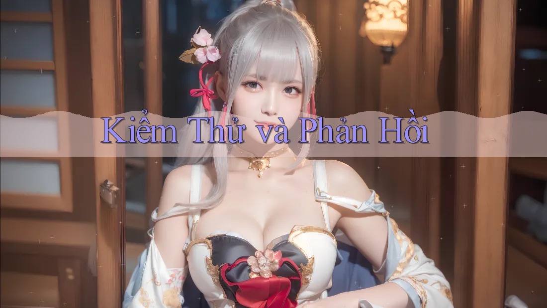 Kiểm Thử và Phản Hồi
