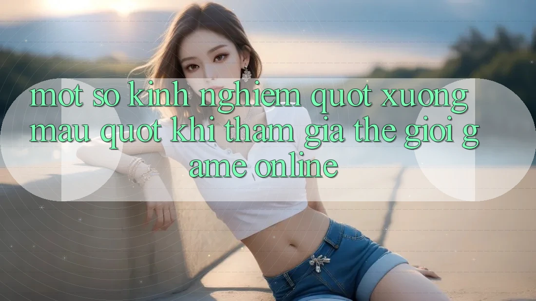 Một số kinh nghiệm " xương máu" khi tham gia thế giới game online