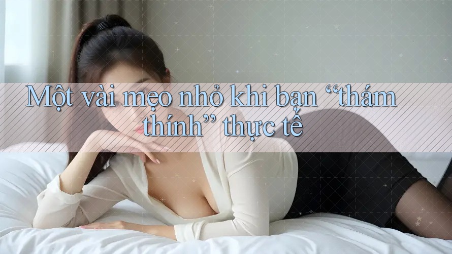 Một vài mẹo nhỏ khi bạn “thám thính” thực tế