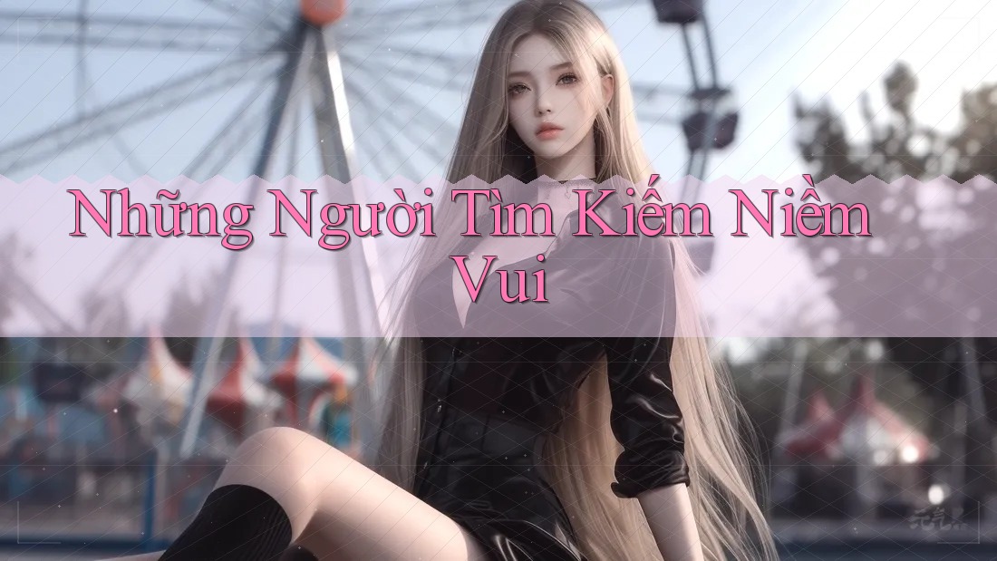 Những Người Tìm Kiếm Niềm Vui