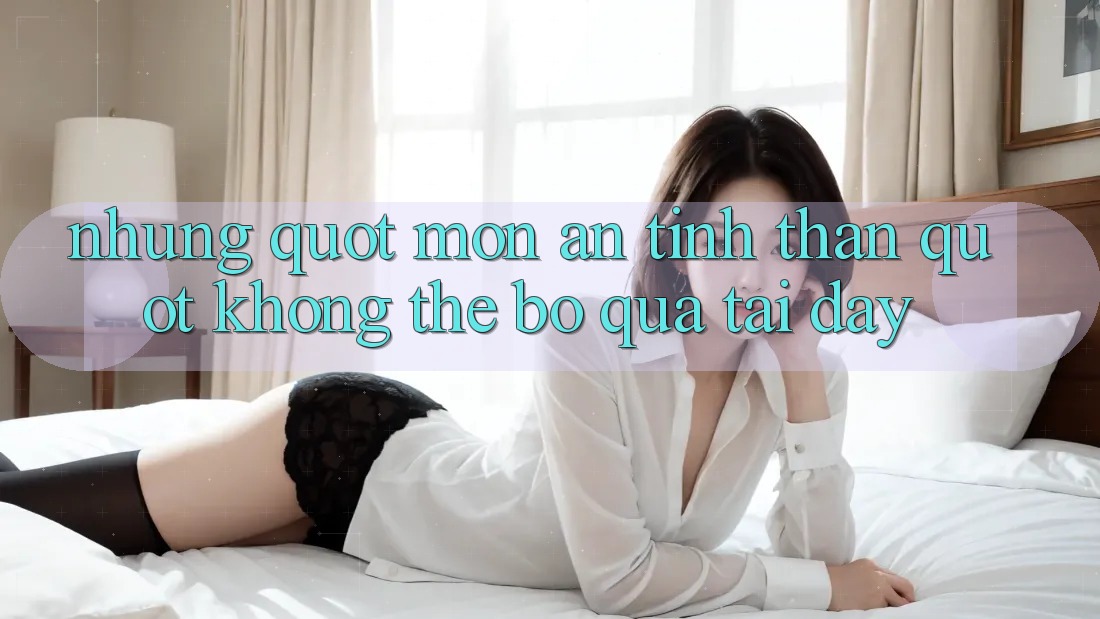 Những " món ăn tinh thần" không thể bỏ qua tại đây