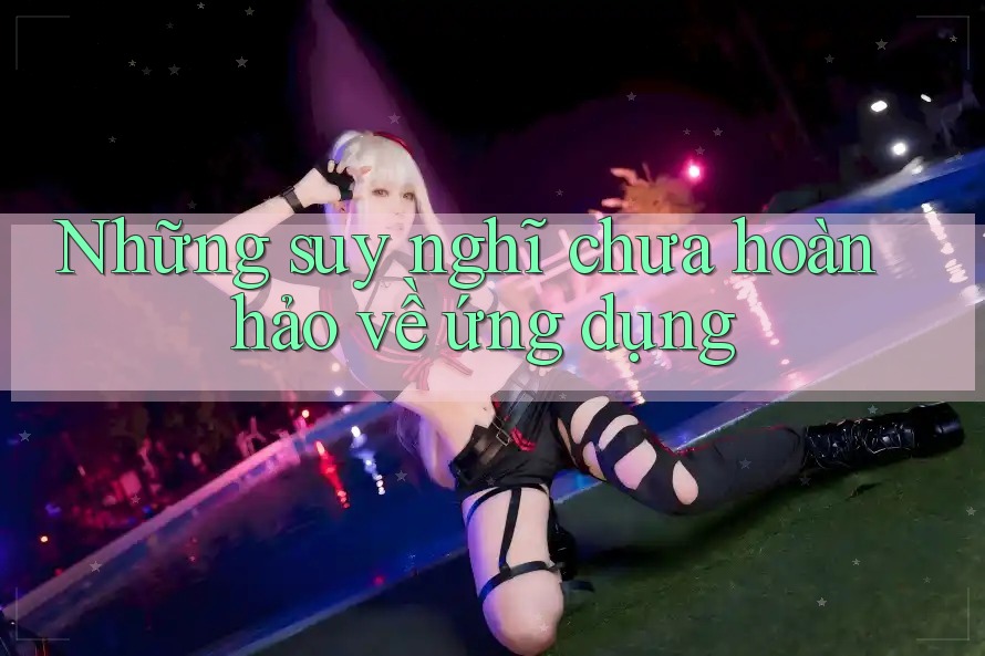 Những suy nghĩ chưa hoàn hảo về ứng dụng