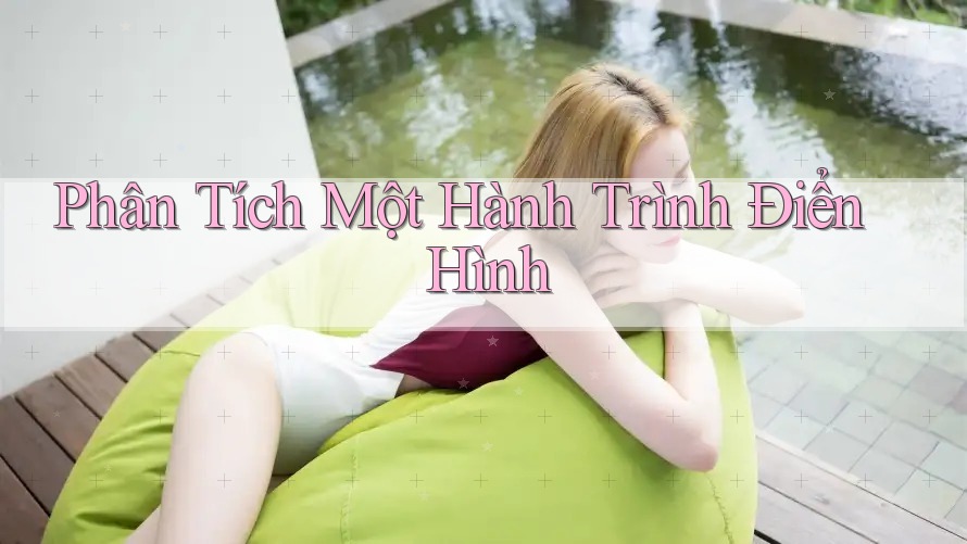 Phân Tích Một Hành Trình Điển Hình