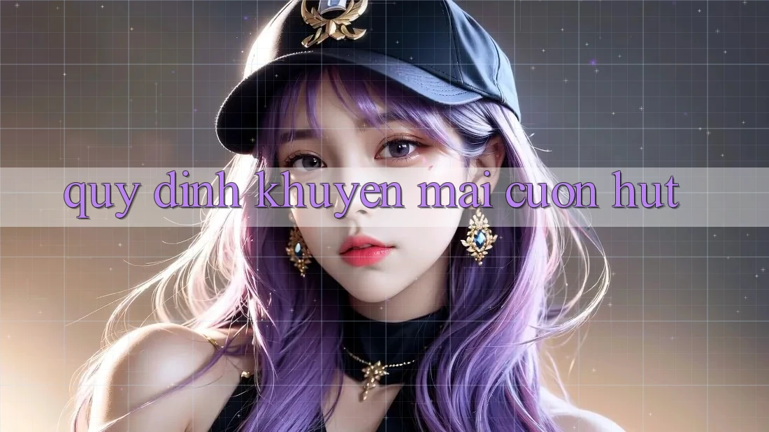 Quy định Khuyến Mãi Cuốn hút