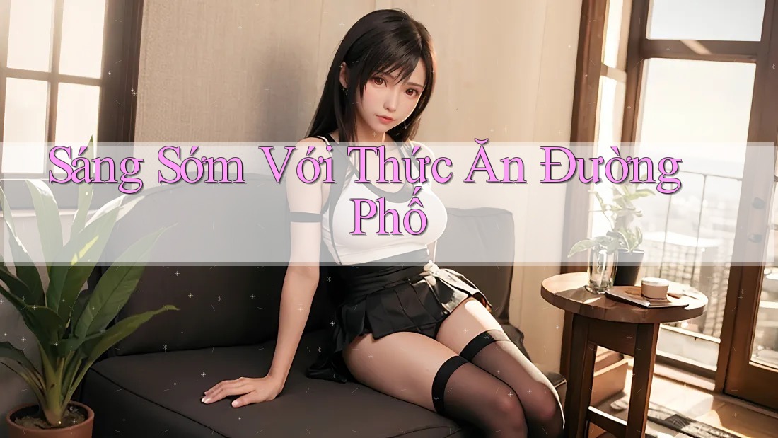 Sáng Sớm Với Thức Ăn Đường Phố