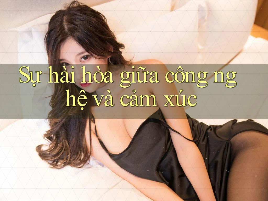 Sự hài hòa giữa công nghệ và cảm xúc