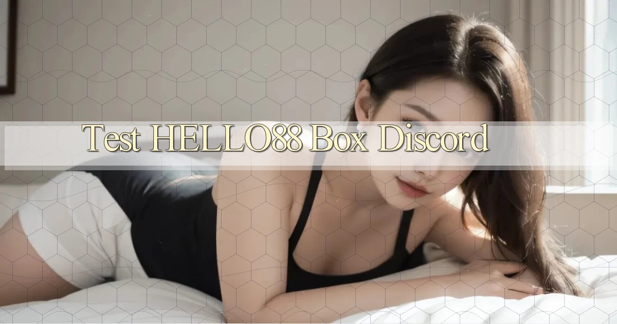 test hello88 box discord