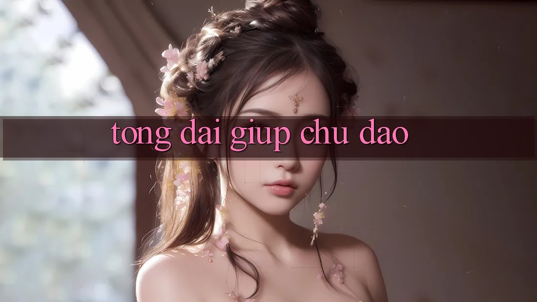 Tổng đài giúp Chu Đáo