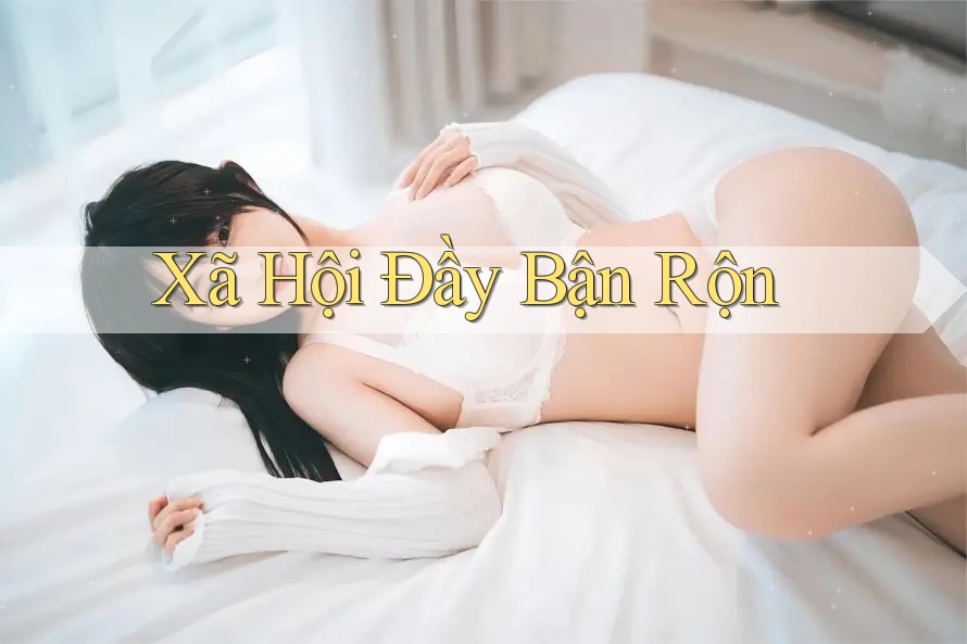 Xã Hội Đầy Bận Rộn